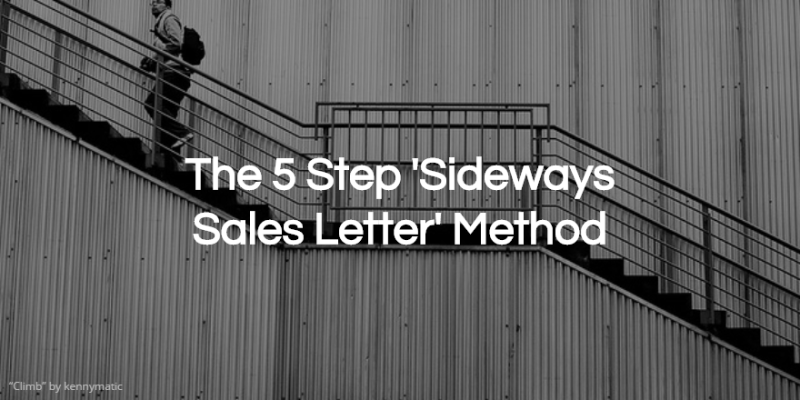 The 5 Step Sideways Sales Letter Method