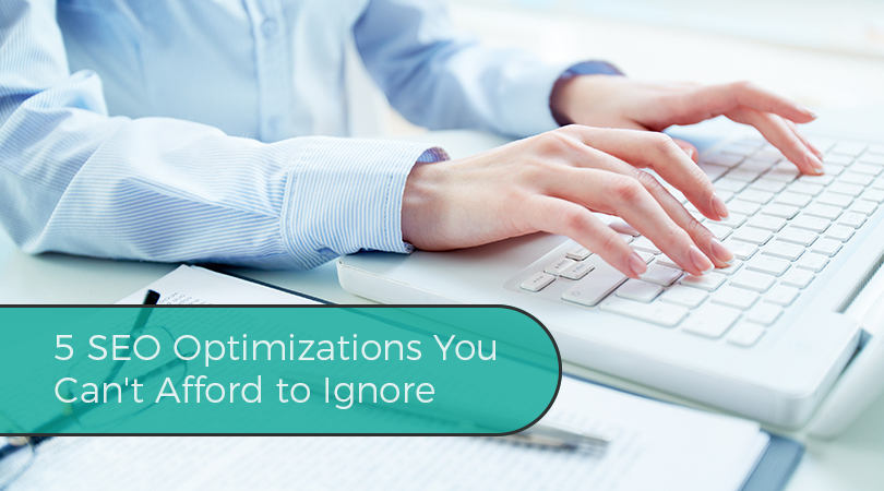 5 SEO Optimizations You Cant Afford to Ignore